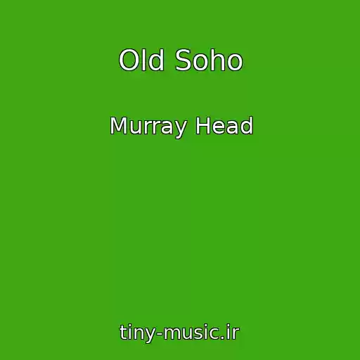 کاور آهنگ Old Soho از Murray Head