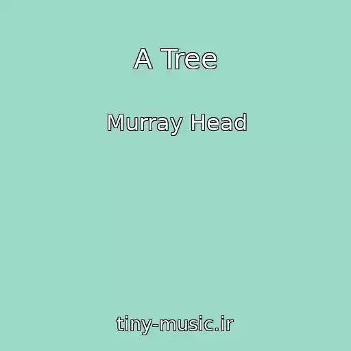 کاور آهنگ A Tree از Murray Head