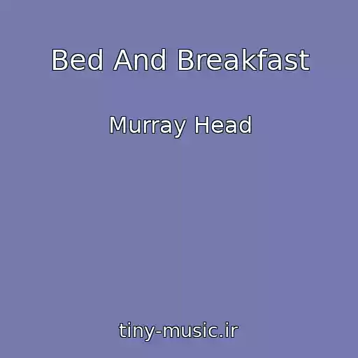 کاور آهنگ Bed And Breakfast از Murray Head