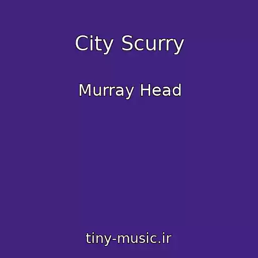 کاور آهنگ City Scurry از Murray Head