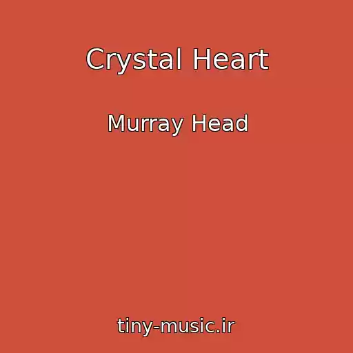 کاور آهنگ Crystal Heart از Murray Head