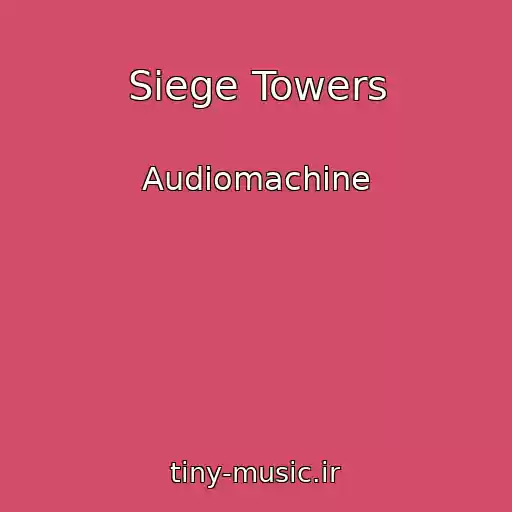 کاور آهنگ Siege Towers از Audiomachine
