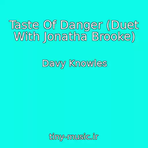 کاور آهنگ Taste Of Danger (Duet With Jonatha Brooke) از Davy Knowles