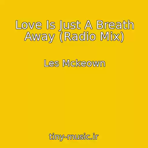 کاور آهنگ Love Is Just A Breath Away (Radio Mix) از Les Mckeown