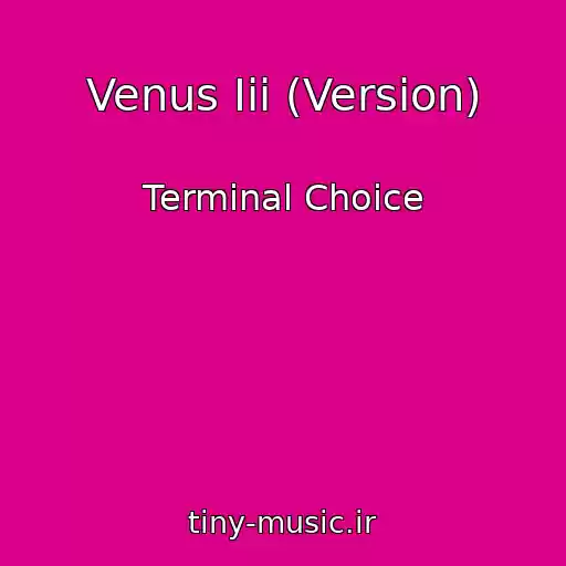 کاور آهنگ Venus Iii (Version) از Terminal Choice