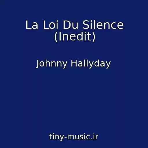 کاور آهنگ La Loi Du Silence (Inedit) از Johnny Hallyday