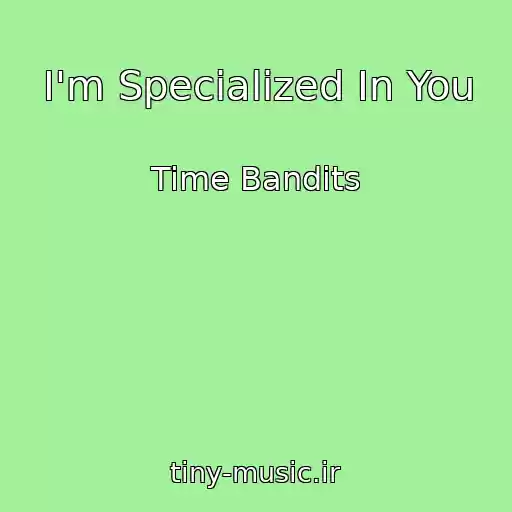 کاور آهنگ I'm Specialized In You از Time Bandits