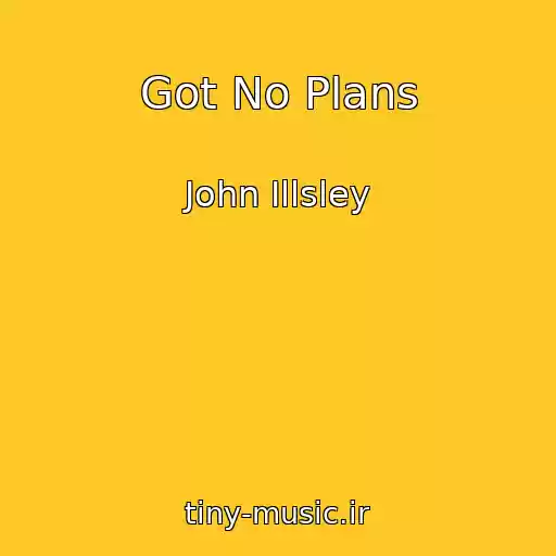 کاور آهنگ Got No Plans از John Illsley