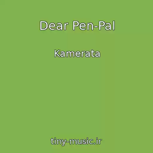 کاور آهنگ Dear Pen-Pal از Kamerata