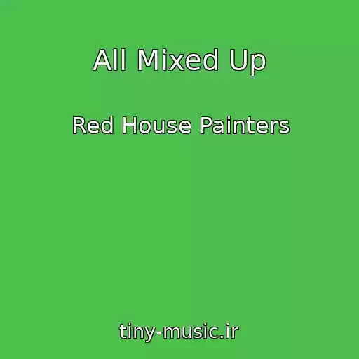 کاور آهنگ All Mixed Up از Red House Painters