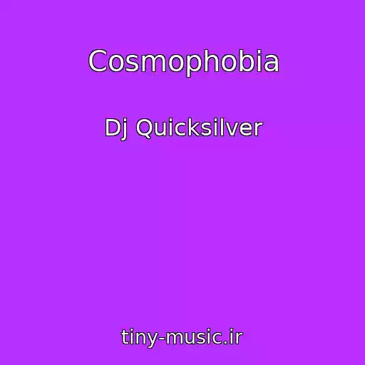 کاور آهنگ Cosmophobia از Dj Quicksilver