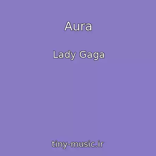 کاور آهنگ Aura از Lady Gaga