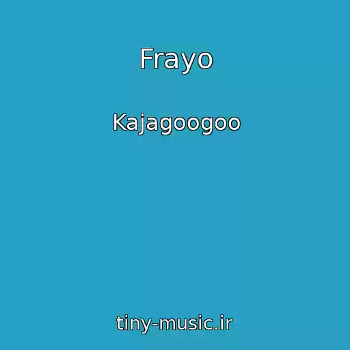 کاور آهنگ Frayo از Kajagoogoo