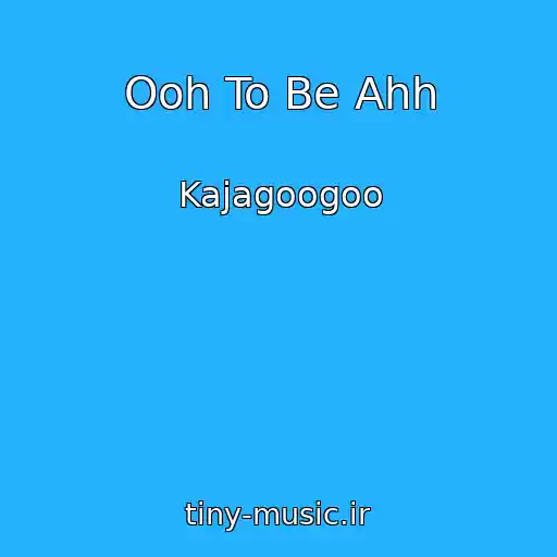 کاور آهنگ Ooh To Be Ahh از Kajagoogoo
