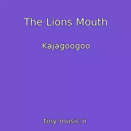 کاور آهنگ The Lions Mouth از Kajagoogoo