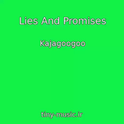 کاور آهنگ Lies And Promises از Kajagoogoo