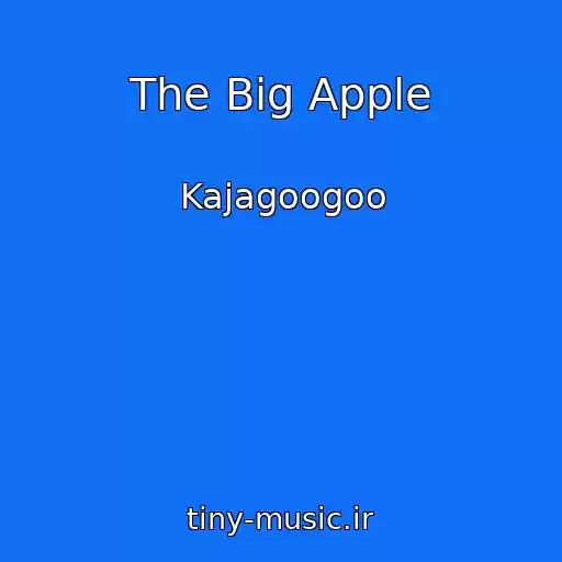 کاور آهنگ The Big Apple از Kajagoogoo