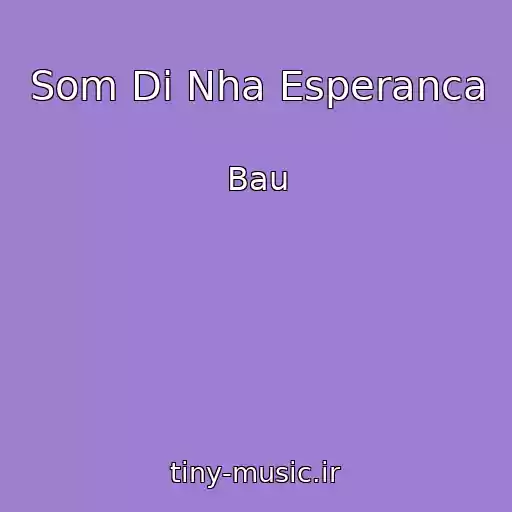 کاور آهنگ Som Di Nha Esperanca از Bau