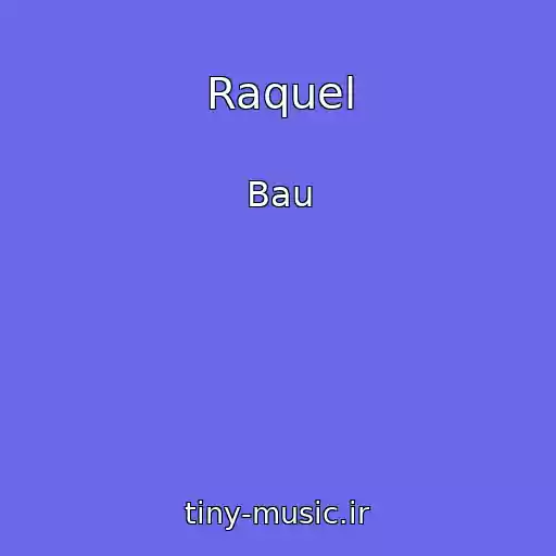 کاور آهنگ Raquel از Bau