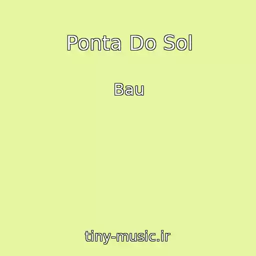 کاور آهنگ Ponta Do Sol از Bau