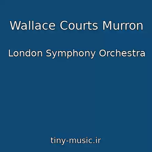 کاور آهنگ Wallace Courts Murron از London Symphony Orchestra