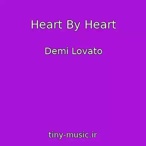 کاور آهنگ Heart By Heart از Demi Lovato