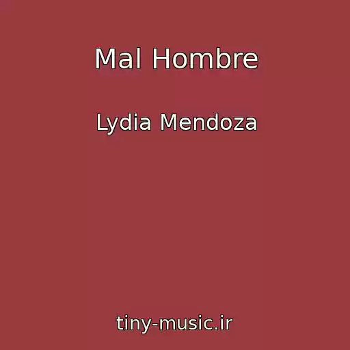 کاور آهنگ Mal Hombre از Lydia Mendoza