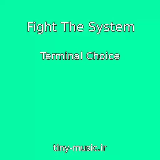 کاور آهنگ Fight The System از Terminal Choice