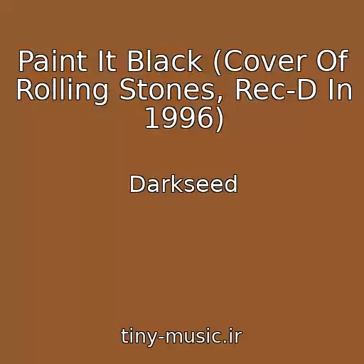 کاور آهنگ Paint It Black (Cover Of Rolling Stones, Rec-D In 1996) از Darkseed