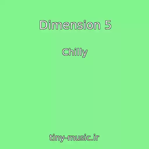 کاور آهنگ Dimension 5 از Chilly