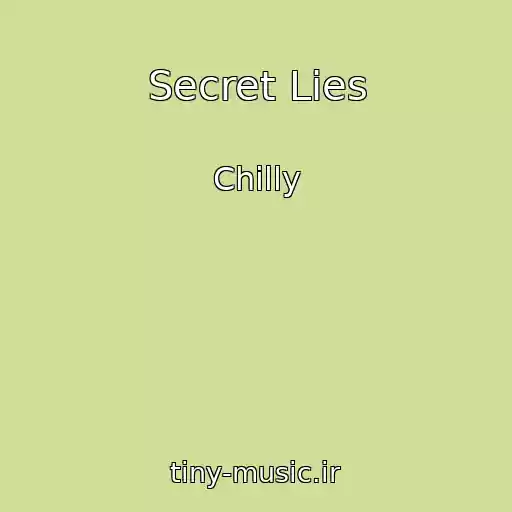 کاور آهنگ Secret Lies از Chilly