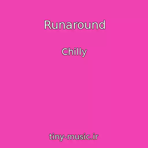 کاور آهنگ Runaround از Chilly