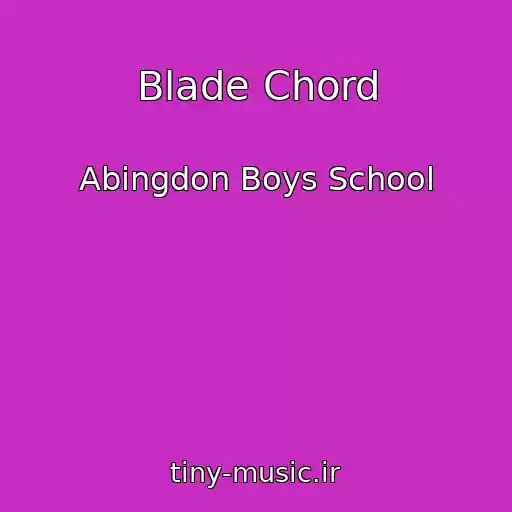 کاور آهنگ Blade Chord از Abingdon Boys School