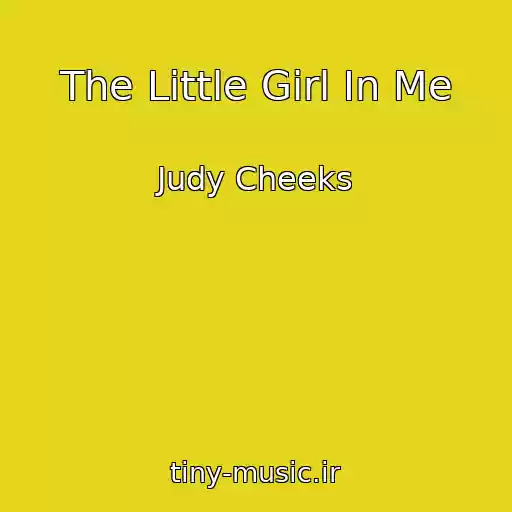 کاور آهنگ The Little Girl In Me از Judy Cheeks