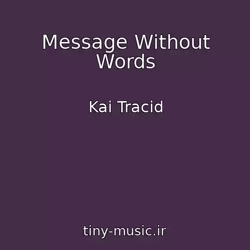 کاور آهنگ Message Without Words از Kai Tracid