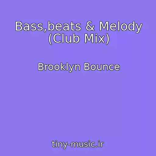 کاور آهنگ Bass,beats & Melody (Club Mix) از Brooklyn Bounce