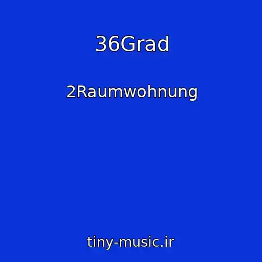 کاور آهنگ 36Grad از 2Raumwohnung