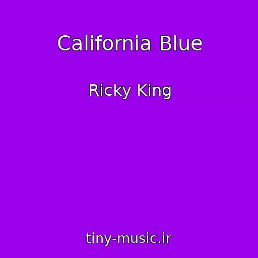 کاور آهنگ California Blue از Ricky King
