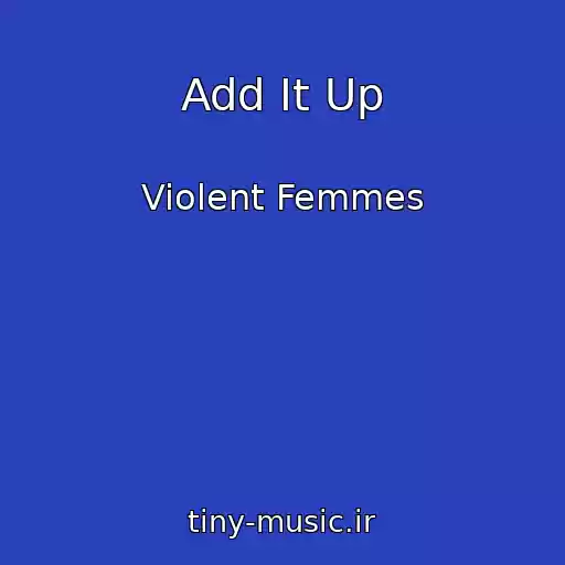 کاور آهنگ Add It Up از Violent Femmes