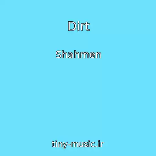 کاور آهنگ Dirt از Shahmen