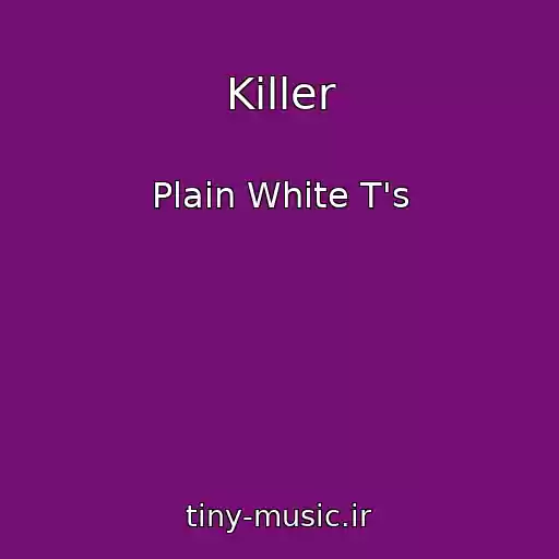 کاور آهنگ Killer از Plain White T's
