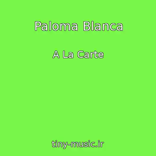 کاور آهنگ Paloma Blanca از A La Carte