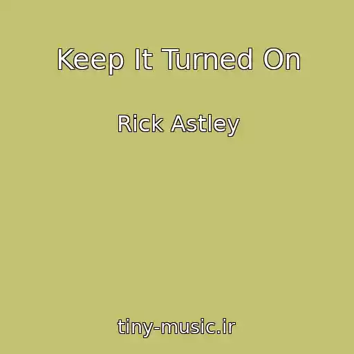 کاور آهنگ Keep It Turned On از Rick Astley
