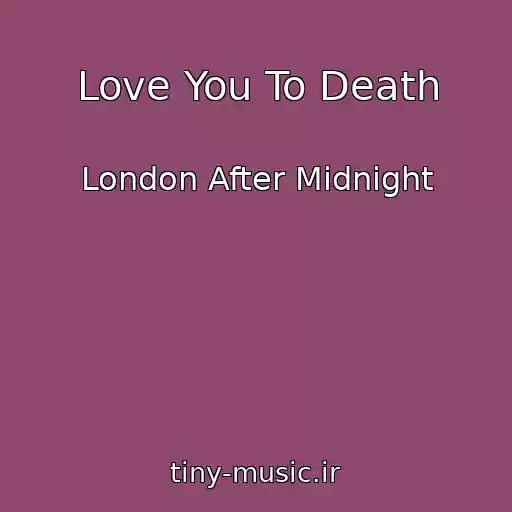 کاور آهنگ Love You To Death از London After Midnight