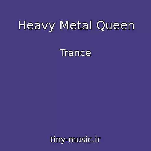 کاور آهنگ Heavy Metal Queen از Trance