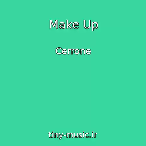 کاور آهنگ Make Up از Cerrone