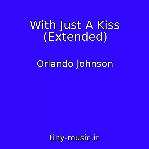 کاور آهنگ With Just A Kiss (Extended) از Orlando Johnson