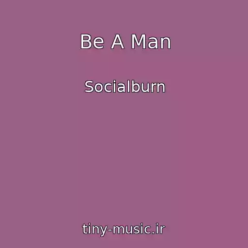 کاور آهنگ Be A Man از Socialburn