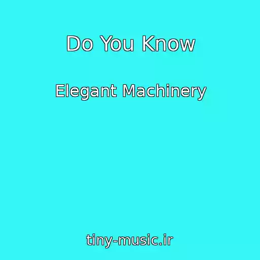کاور آهنگ Do You Know از Elegant Machinery