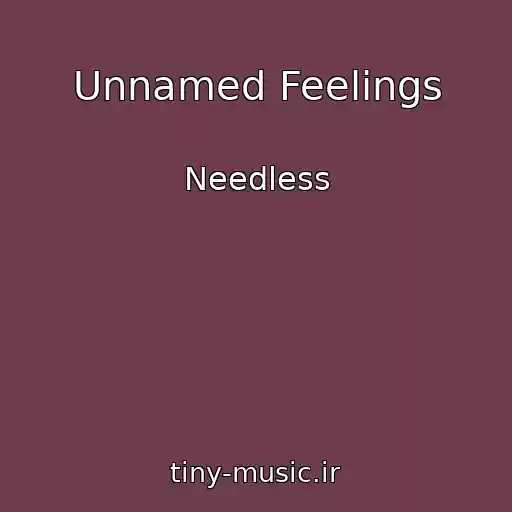 کاور آهنگ Unnamed Feelings از Needless